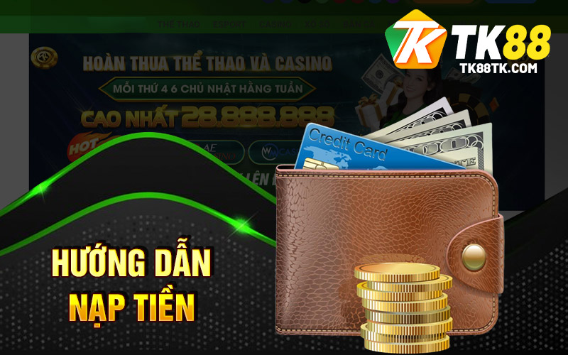 Hướng Dẫn Nạp Tiền TK88