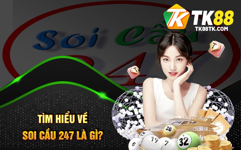Tìm hiểu về Soi Cầu 247 là gì?