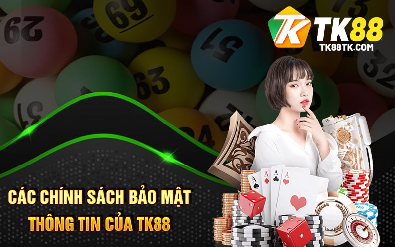Các chính sách bảo mật thông tin của tk88
